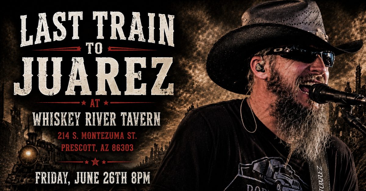 Last Train to Juarez @ Whiskey River Tavern
